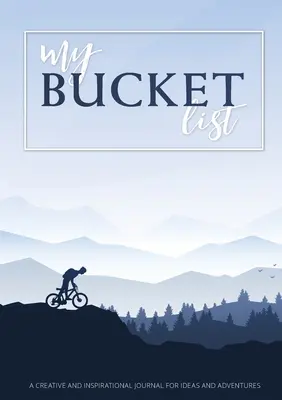 Meine Bucket List: Ein kreatives und inspirierendes Journal für Ideen und Erlebnisse - My Bucket List: A Creative and Inspirational Journal for Ideas and Adventures