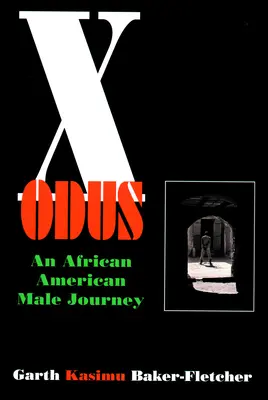 Xodus - Eine afroamerikanische Männerreise - Xodus - An African American Male Journey