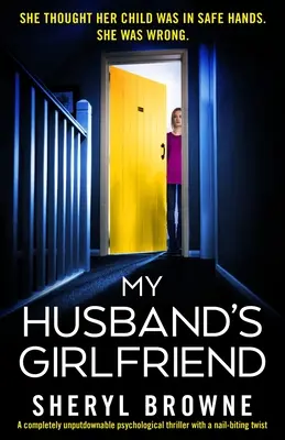 Die Freundin meines Mannes: Ein Psychothriller, den man nicht aus der Hand legen kann, mit einer spannenden Wendung - My Husband's Girlfriend: A completely unputdownable psychological thriller with a nail-biting twist