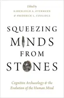 Den Geist aus den Steinen quetschen: Kognitive Archäologie und die Evolution des menschlichen Geistes - Squeezing Minds from Stones: Cognitive Archaeology and the Evolution of the Human Mind