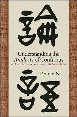 Die Analecten des Konfuzius verstehen - Understanding the Analects of Confucius