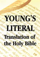 Young's Literal Translation of the Holy Bible (Wörtliche Übersetzung der Heiligen Bibel) - Young's Literal Translation of the Holy Bible