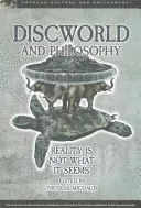 Scheibenwelt und Philosophie: Die Wirklichkeit ist nicht, was sie zu sein scheint - Discworld and Philosophy: Reality Is Not What It Seems