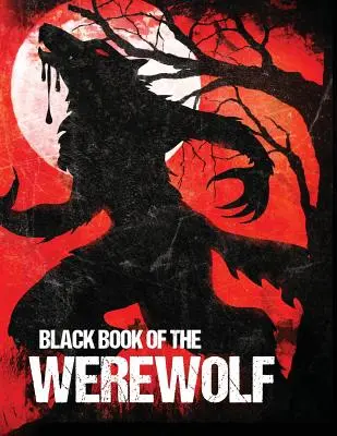 Schwarzbuch des Werwolfs (illustriert) - Black Book of the Werewolf (Illustrated)