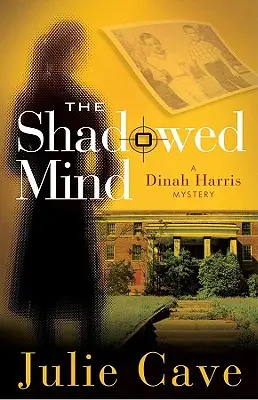 Der beschattete Geist: Ein Dinah-Harris-Rätsel - The Shadowed Mind: A Dinah Harris Mystery