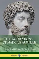 Die Meditationen des Marcius Aurel - The Meditations of Marcius Aurelius