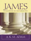 Jakobus: Ein Handbuch zum griechischen Text - James: A Handbook on the Greek Text