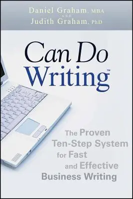 Schreiben können: Das bewährte Zehn-Schritte-System für schnelles und effektives Business Writing - Can Do Writing: The Proven Ten-Step System for Fast and Effective Business Writing
