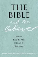 Die Bibel und der Gläubige: Wie man die Bibel kritisch und religiös liest - The Bible and the Believer: How to Read the Bible Critically and Religiously