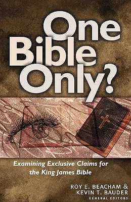 Nur eine Bibel? Untersuchung der Behauptungen zur King James Bible - One Bible Only?: Examining the Claims for the King James Bible