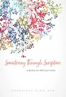 Schlendernd durch die Heilige Schrift: Ein Buch der Besinnung - Sauntering Through Scripture: A Book of Reflections