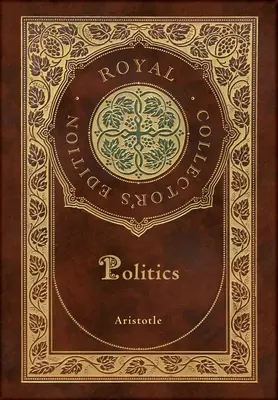 Politik (Königliche Sammlerausgabe) (Laminierter Hardcover-Einband mit Schutzumschlag) - Politics (Royal Collector's Edition) (Case Laminate Hardcover with Jacket)