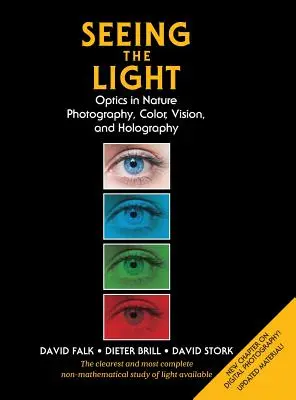 Das Licht sehen: Optik in der Natur, Fotografie, Farbe, Vision und Holografie (Aktualisierte Ausgabe) - Seeing the Light: Optics in Nature, Photography, Color, Vision, and Holography (Updated Edition)