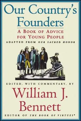 Die Gründer unseres Landes: Ein Buch mit Ratschlägen für junge Leute - Our Country's Founders: A Book of Advice for Young People