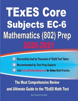 TExES Core Subjects EC-6 Mathematik (802) Vorbereitung 2020-2021: Die umfassendste Wiederholung und der ultimative Leitfaden für den TExES Mathe-Test - TExES Core Subjects EC-6 Mathematics (802) Prep 2020-2021: The Most Comprehensive Review and Ultimate Guide to the TExES Math Test