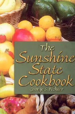 Das Sunshine State Kochbuch - The Sunshine State Cookbook