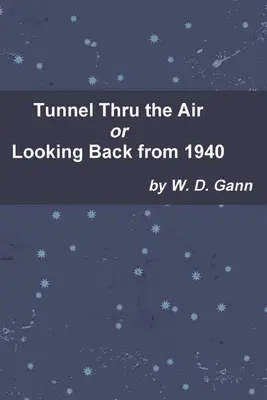 Tunnel durch die Luft oder Ein Blick zurück von 1940 - Tunnel Thru the Air or Looking Back from 1940