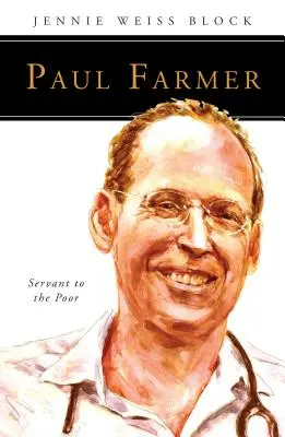 Paul Farmer: Diener der Armen - Paul Farmer: Servant to the Poor