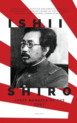 Ishii Shiro: Josef Mengele des Ostens - Ishii Shiro: Josef Mengele of the East