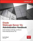 Oracle Weblogic Server 12c Verwaltungshandbuch - Oracle Weblogic Server 12c Administration Handbook