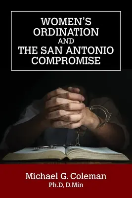 Die Frauenordination und der San-Antonio-Kompromiss - Women's Ordination and the San Antonio Compromise