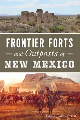 Grenzforts und Außenposten von New Mexico - Frontier Forts and Outposts of New Mexico