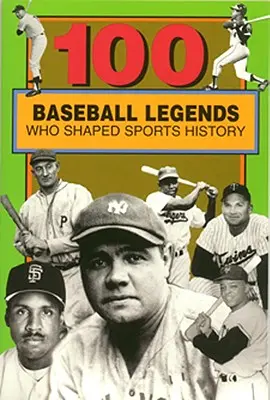 100 Baseball-Legenden, die die Sportgeschichte prägten - 100 Baseball Legends Who Shaped Sports History