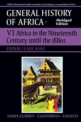 UNESCO Allgemeine Geschichte Afrikas, Bd. VI, Gekürzte Ausgabe, 6: Afrika im neunzehnten Jahrhundert bis zu den 1880er Jahren - UNESCO General History of Africa, Vol. VI, Abridged Edition, 6: Africa in the Nineteenth Century Until the 1880s