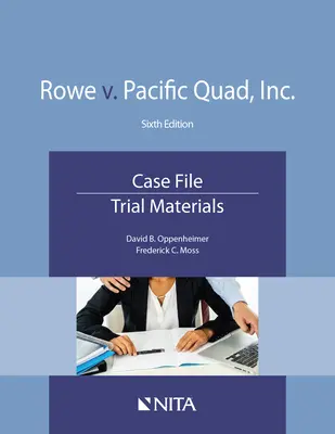 Rowe vs. Pacific Quad, Inc: Fallakte, Materialien zum Prozess - Rowe V. Pacific Quad, Inc.: Case File, Trial Materials
