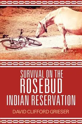 Überleben im Rosebud-Indianerreservat - Survival on the Rosebud Indian Reservation