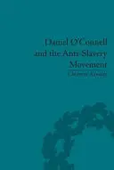 Daniel O'Connell und die Anti-Sklaverei-Bewegung: „Die traurigsten Menschen, die die Sonne sieht - Daniel O'Connell and the Anti-Slavery Movement: 'The Saddest People the Sun Sees'