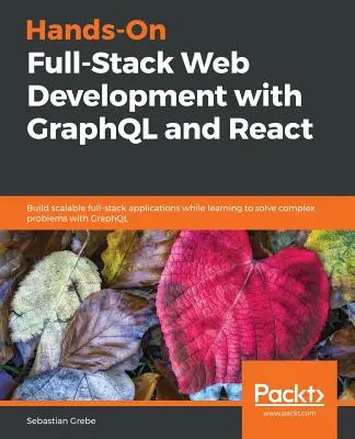 Hands-on Full-Stack Web-Entwicklung mit GraphQL und React - Hands-on Full-Stack Web Development with GraphQL and React