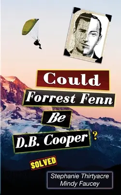 Könnte Forest Fenn D.B. Cooper sein? - Could Forest Fenn Be D.B. Cooper?