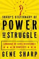 Sharps Wörterbuch der Macht und des Kampfes: Die Sprache des zivilen Widerstands in Konflikten - Sharp's Dictionary of Power and Struggle: Language of Civil Resistance in Conflicts