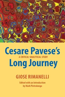Cesare Pavese's Lange Reise: Eine kritisch-analytische Studie - Cesare Pavese's Long Journey: A Critical-Analytical Study