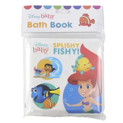 Disney Baby: Splishy Fishy!: Badebuch - Disney Baby: Splishy Fishy!: Bath Book