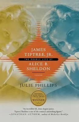 James Tiptree, Jr: Das Doppelleben der Alice B. Sheldon - James Tiptree, Jr.: The Double Life of Alice B. Sheldon