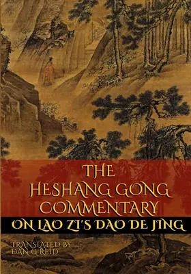 Der Heshang Gong-Kommentar zu Lao Zis Dao De Jing - The Heshang Gong Commentary on Lao Zi's Dao De Jing