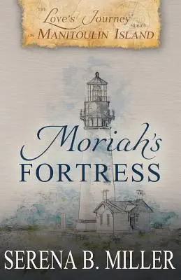 Liebesreise auf Manitoulin Island: Moriahs Festung - Love's Journey on Manitoulin Island: Moriah's Fortress