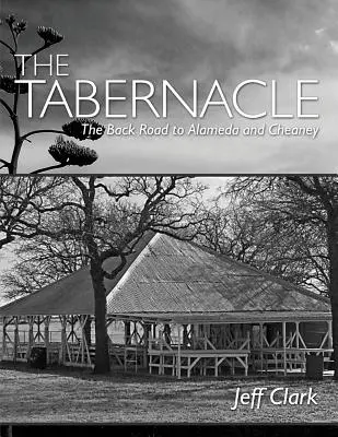 Das Tabernakel: Der Weg nach Alameda und Cheaney - The Tabernacle: The Back Road to Alameda and Cheaney