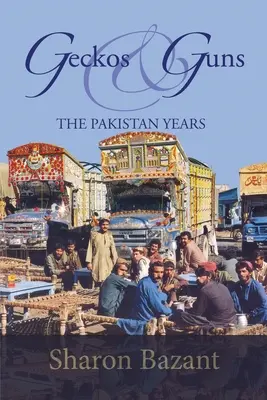 Geckos und Gewehre: Die pakistanischen Jahre - Geckos & Guns: The Pakistan Years
