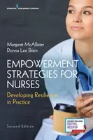 Empowerment-Strategien für Pflegekräfte, Zweite Auflage: Entwicklung von Resilienz in der Praxis - Empowerment Strategies for Nurses, Second Edition: Developing Resiliency in Practice