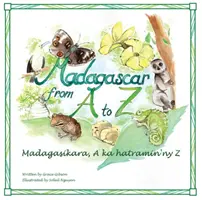 Madagaskar von A bis Z: Madagasikara, A ka hatramin'ny Z - Madagascar from A to Z: Madagasikara, A ka hatramin'ny Z