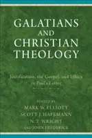 Der Galaterbrief und die christliche Theologie: Rechtfertigung, Evangelium und Ethik im Brief des Paulus - Galatians and Christian Theology: Justification, the Gospel, and Ethics in Paul's Letter