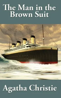 Der Mann im braunen Anzug von Agatha Christie - The Man in the Brown Suit by Agatha Christie