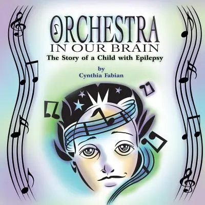 Orchester in unserem Gehirn: Die Geschichte eines Kindes mit Epilepsie - Orchestra in Our Brain: The Story of a Child with Epilepsy