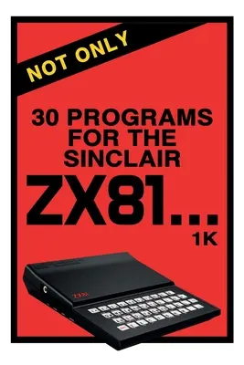 Nicht nur 30 Programme für den Sinclair ZX81 - Not Only 30 Programs for the Sinclair ZX81