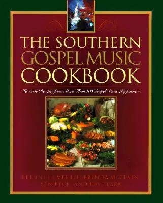 Das Kochbuch der Südstaaten-Gospelmusik - The Southern Gospel Music Cookbook