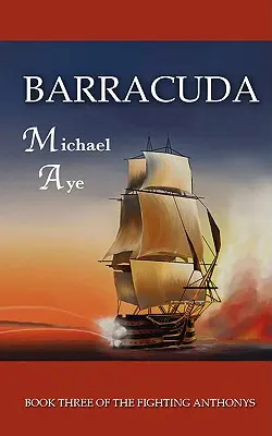 Barrakuda: Die kämpfenden Anthonys, Buch 3 - Barracuda: The Fighting Anthonys, Book 3