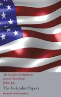 The Federalist Papers, einschließlich der Verfassung der Vereinigten Staaten: (Neue Ausgabe) - The Federalist Papers, Including the Constitution of the United States: (New Edition)